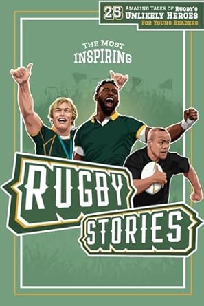 The Most Inspiring Rugby Stories For Young Readers: 25 Amazing Tales of Rugby's Unlikely Heroes, Greatest Comebacks, Unforgettable Moments and Many More... - Lunar Press (Paperback) 14-04-2024 