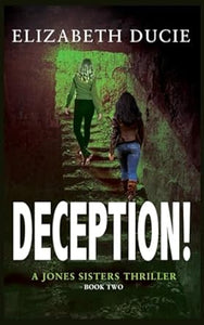 The Jones Sisters Thrillers 2 Deception! - Elizabeth Ducie (Paperback) 04-09-2017 