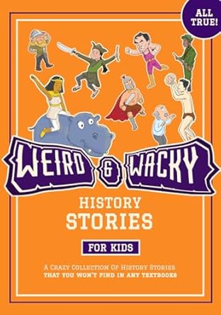 Weird & Wacky History Stories - Erik Wilson (Paperback) 01-07-2024 