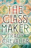 The Glassmaker - Tracy Chevalier (Hardback) 12-09-2024 