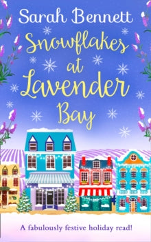 Lavender Bay Book 3 Snowflakes at Lavender Bay (Lavender Bay, Book 3) - Sarah Bennett (Paperback) 10-01-2019 