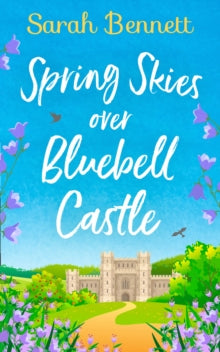 Bluebell Castle Book 1 Spring Skies Over Bluebell Castle (Bluebell Castle, Book 1) - Sarah Bennett (Paperback) 13-06-2019 