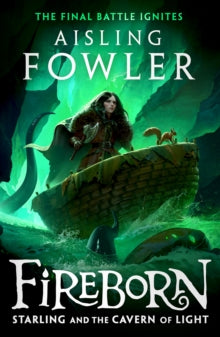 Fireborn Book 3 Fireborn: Starling and the Cavern of Light (Fireborn, Book 3) - Aisling Fowler; Sophie Medvedeva (Paperback) 26-09-2024 