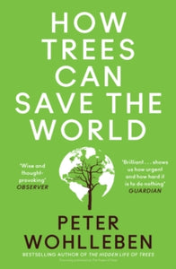 How Trees Can Save the World - Peter Wohlleben (Paperback) 28-03-2024 