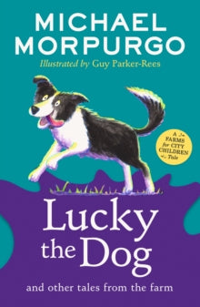 A Farms for City Children Book  Lucky the Dog and Other Tales from the Farm (A Farms for City Children Book) - Michael Morpurgo; Guy Parker-Rees (Paperback) 16-01-2025 