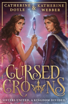 Twin Crowns Book 2 Cursed Crowns (Twin Crowns, Book 2) - Katherine Webber; Catherine Doyle (Paperback) 27-04-2023 