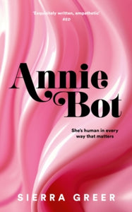 Annie Bot - Sierra Greer (Hardback) 14-03-2024 