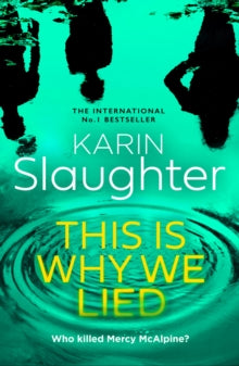 The Will Trent Series Book 12 This is Why We Lied (The Will Trent Series, Book 12) - Karin Slaughter (Hardback) 20-06-2024 