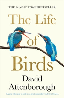 The Life of Birds - David Attenborough (Paperback) 07-11-2024 