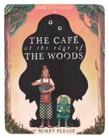 The Cafe at the Edge of the Woods - Mikey Please (Paperback) 26-09-2024 