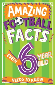 Amazing Facts Every Kid Needs to Know  Amazing Football Facts Every 6 Year Old Needs to Know (Amazing Facts Every Kid Needs to Know) - Caroline Rowlands; Emiliano Migliardo (Paperback) 09-05-2024 