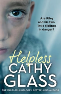 Helpless: Are Riley and his two little siblings in danger? - Cathy Glass (Paperback) 29-08-2024 