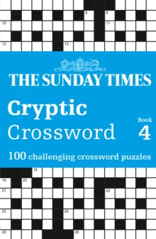 The Sunday Times Puzzle Books  The Sunday Times Cryptic Crossword Book 4: 100 challenging crossword puzzles (The Sunday Times Puzzle Books) - The Times Mind Games; Peter Biddlecombe (Paperback) 29-08-2024 