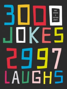 3000 Jokes, 2997 Laughs - Mike Haskins; Stephen Arnott (Paperback) 04-07-2024 