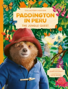 Paddington in Peru: The Jungle Quest - Lauren Holowaty; Katie Hickey (Hardback) 24-10-2024 