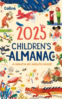 2025 Children's Almanac: A month-by-month guide to nature, astronomy, sports, science, the world and more - Collins Kids (Hardback) 12-09-2024 