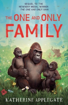 The One and Only Ivan  The One and Only Family (The One and Only Ivan) - Katherine Applegate (Paperback) 09-05-2024 