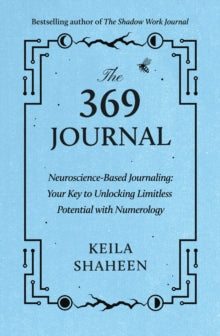 The 369 Journal - Keila Shaheen (Paperback) 15-10-2024 