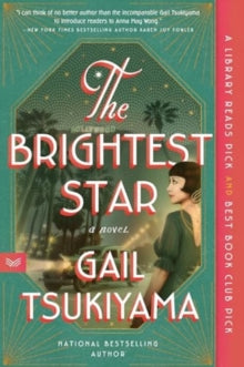 The Brightest Star: A Historical Novel Based on the True Story of Anna May Wong - Gail Tsukiyama (Paperback) 15-08-2024 