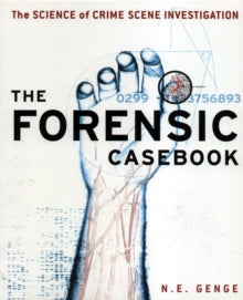 Forensic Casebook: The Science of Crime Scene Investigation - N E Genge (Paperback) 04-03-2004 