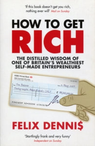 How to Get Rich - Felix Dennis (Paperback) 02-08-2007 