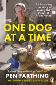 One Dog at a Time: An inspiring true story of saving the strays of Afghanistan - Pen Farthing (Paperback) 28-10-2010 