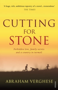 Cutting For Stone: The multi-million copy bestseller from the author of Oprah's Book Club pick The Covenant of Water - Abraham Verghese (Paperback) 26-12-2009 