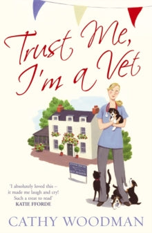 Talyton St George  Trust Me, I'm a Vet: (Talyton St George) - Cathy Woodman (Paperback) 15-04-2010 