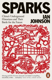 Sparks: China's Underground Historians and Their Battle for the Future - Ian Johnson (Paperback) 26-09-2024 