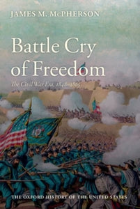 Oxford History of the United States VI Battle Cry of Freedom: The Civil War Era - James M. McPherson (Hardback) 16-06-1988 Winner of Winner of the Pulitzer Prize for History.