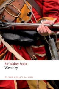 Oxford World's Classics  Waverley - Walter Scott; Claire Lamont (Paperback) 09-04-2015 