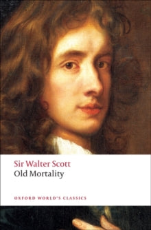 Oxford World's Classics  Old Mortality - Sir Walter Scott; Jane Stevenson (Paperback) 28-05-2009 