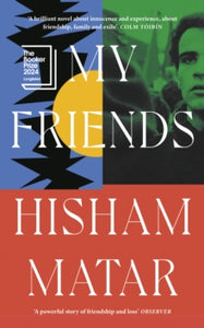 My Friends: Longlisted for the Booker Prize 2024 - Hisham Matar (Hardback) 11-01-2024 