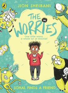 The Worries  The Worries: Sohal Finds a Friend - Jion Sheibani (Paperback) 14-01-2021 