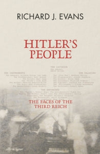 Hitler's People: The Faces of the Third Reich - Richard J. Evans (Hardback) 13-08-2024 