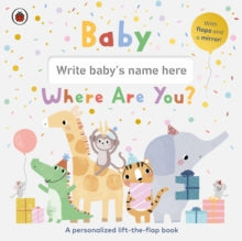 Baby, Where Are You?: A personalized lift-the-flap book - Ladybird; Paper & Cloth Design Studio (Board book) 06-06-2024 