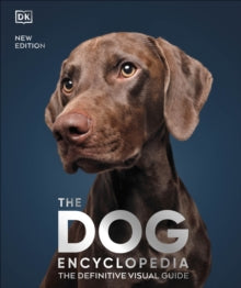 DK Pet Encyclopedias  The Dog Encyclopedia: The Definitive Visual Guide - DK (Hardback) 06-07-2023 