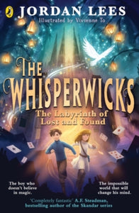 The Whisperwicks  The Whisperwicks: The Labyrinth of Lost and Found - Jordan Lees; Vivienne To (Paperback) 02-01-2025 