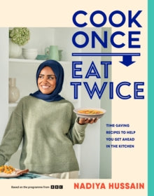 Cook Once, Eat Twice - Nadiya Hussain (Hardback) 12-09-2024 