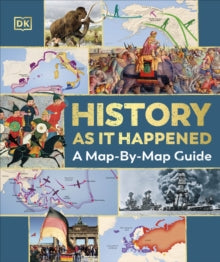 History as it Happened: A Map-by-Map Guide - DK (Hardback) 07-11-2024 