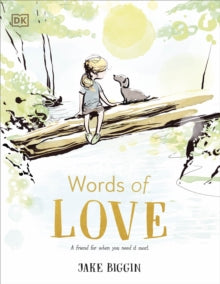 Words of Love  Words of Love: A Friend for Little Ones When They Need it the Most - Jake Biggin (Hardback) 01-08-2024 