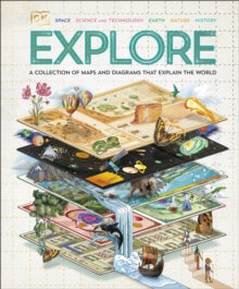 Explore  Explore: A Collection of Maps and Diagrams That Explain the World - DK (Hardback) 03-10-2024 