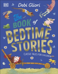 The Book of Bedtime Stories: Classic Tales for Children - Debi Gliori (Hardback) 13-06-2024 