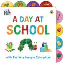 A Day at School with The Very Hungry Caterpillar: Tabbed Board Book - Eric Carle (Board book) 04-07-2024 