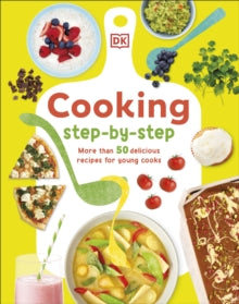 Cooking Step-By-Step: More than 50 Delicious Recipes for Young Cooks - Denise Smart (Hardback) 02-01-2025 