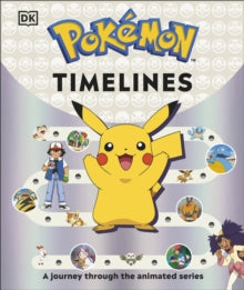 Pokemon Timelines: A Journey Through the Animated Series - Katherine Andreou; Glenn Dakin (Hardback) 03-10-2024 