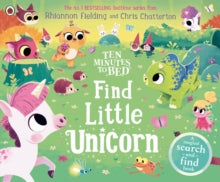 Ten Minutes to Bed  Ten Minutes to Bed: Find Little Unicorn: A Search-and-Find Book - Rhiannon Fielding; Chris Chatterton (Paperback) 01-08-2024 