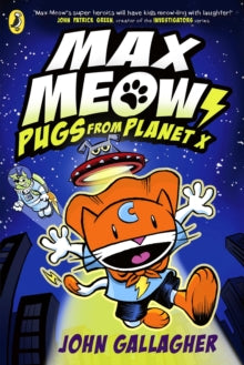 Max Meow  Max Meow Book 3: Pugs from Planet X - John Gallagher (Paperback) 12-09-2024 