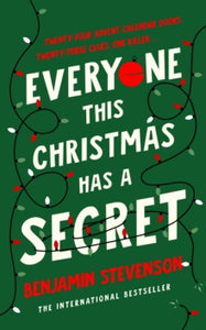 Everyone This Christmas Has A Secret - Benjamin Stevenson (Hardback) 24-10-2024 