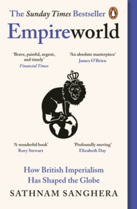 Empireworld: How British Imperialism Has Shaped the Globe - Sathnam Sanghera (Paperback) 02-01-2025 